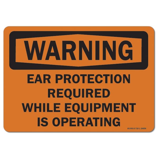 OSHA Warning Sign, Ear Protct Reqd While Equip Is Opring, 10in X 7in Alum, 10" W, 7" H, Landscape